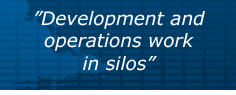 "Development and operations work in silos"